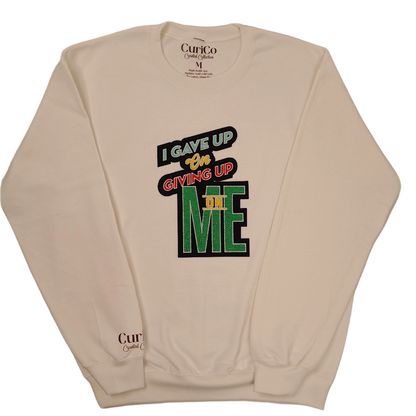 I Gave Up On Giving Up On Me- Applique Sweatshirt